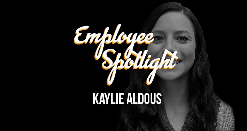 Kaylie Aldous Employee Spotlight